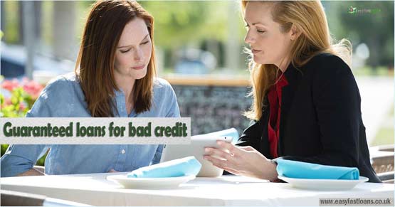 Guaranteed loans for bad credit